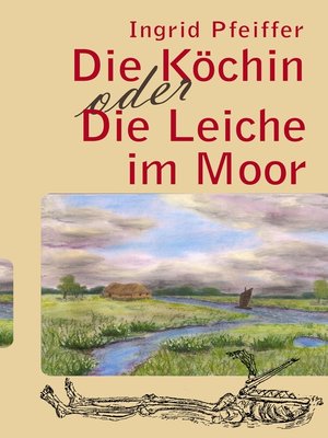 cover image of Die Köchin oder Die Leiche im Moor